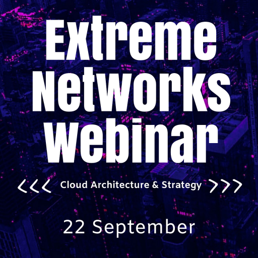 Extreme Networks - Cloud Architecture & Strategy